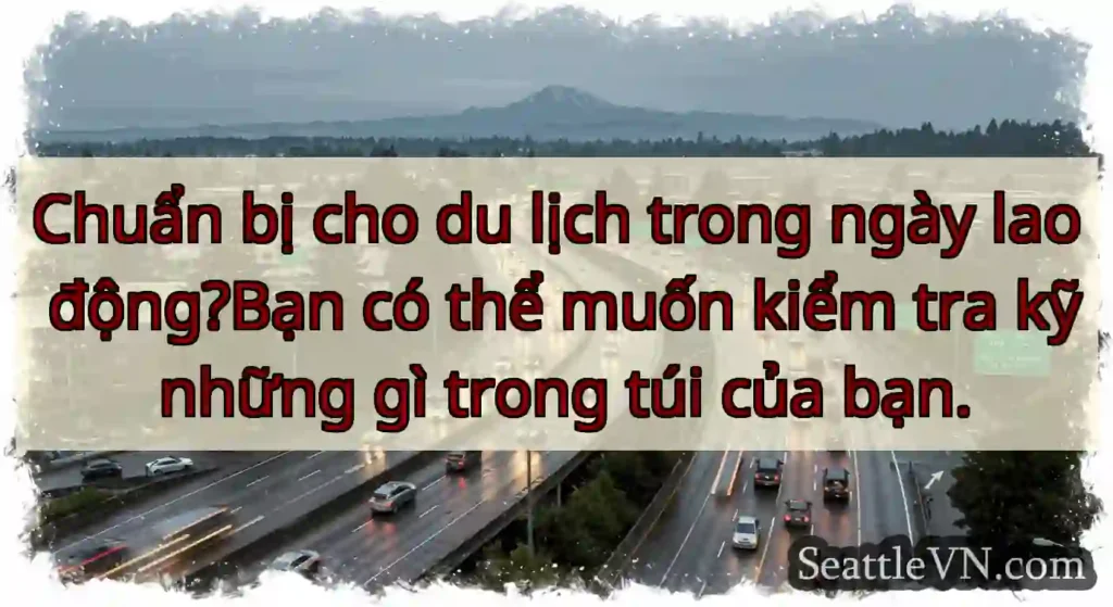 Chuẩn bị cho du lịch trong ngày lao động?Bạn có
