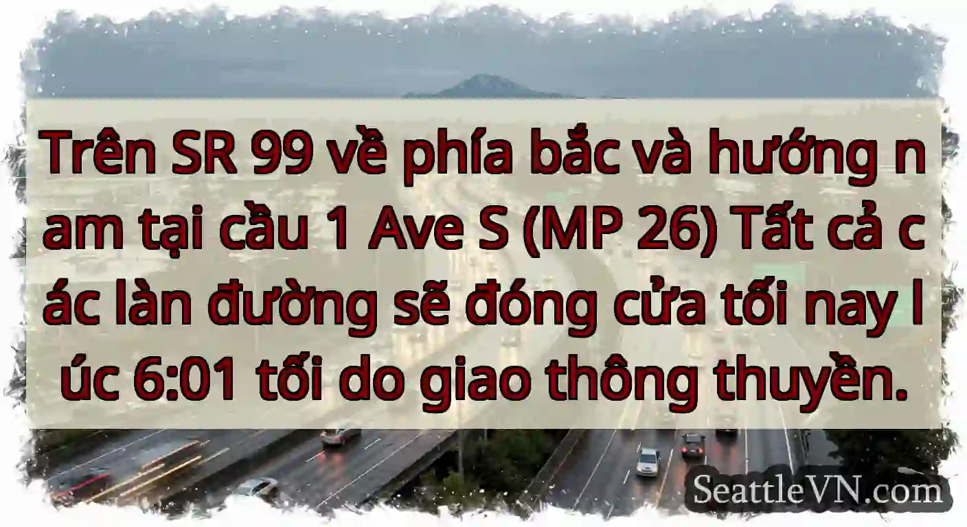 Trên SR 99 về phía bắc và hướng nam tại cầu 1 Ave