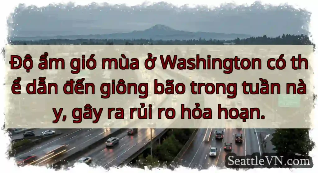 Độ ẩm gió mùa ở Washington có thể dẫn đến giông