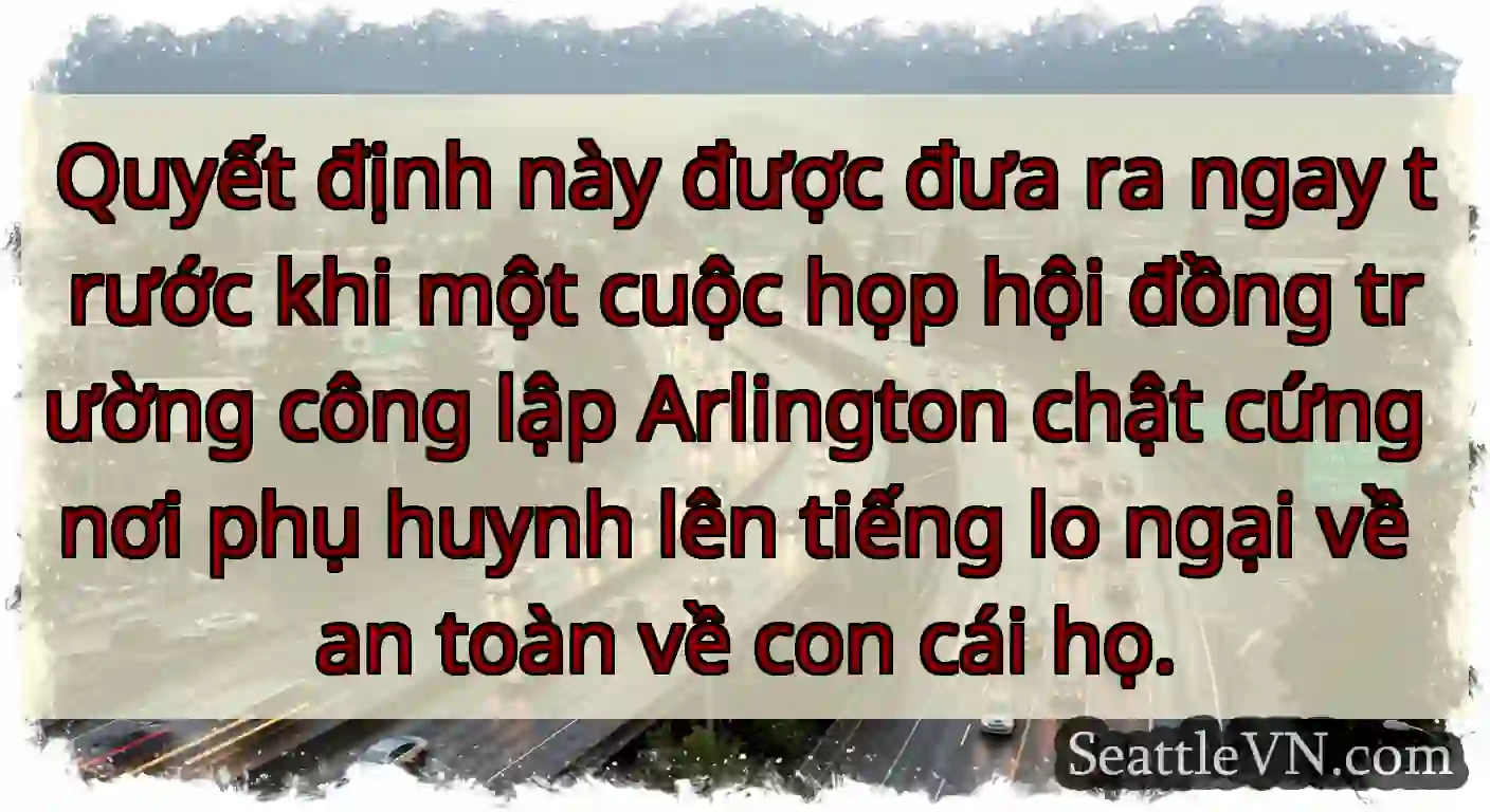 Quyết định này được đưa ra ngay trước khi một