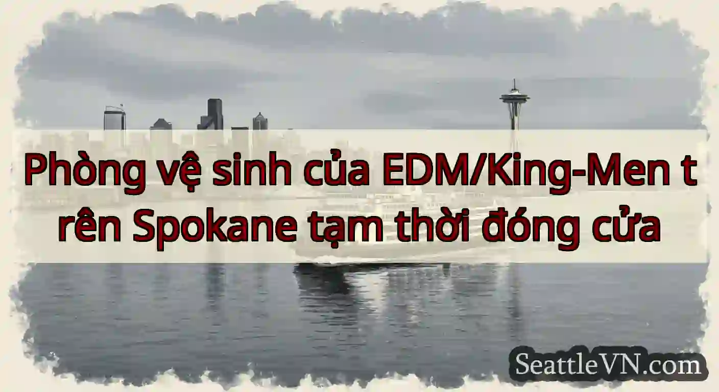 Phòng vệ sinh của EDM/King-Men trên Spokane tạm
