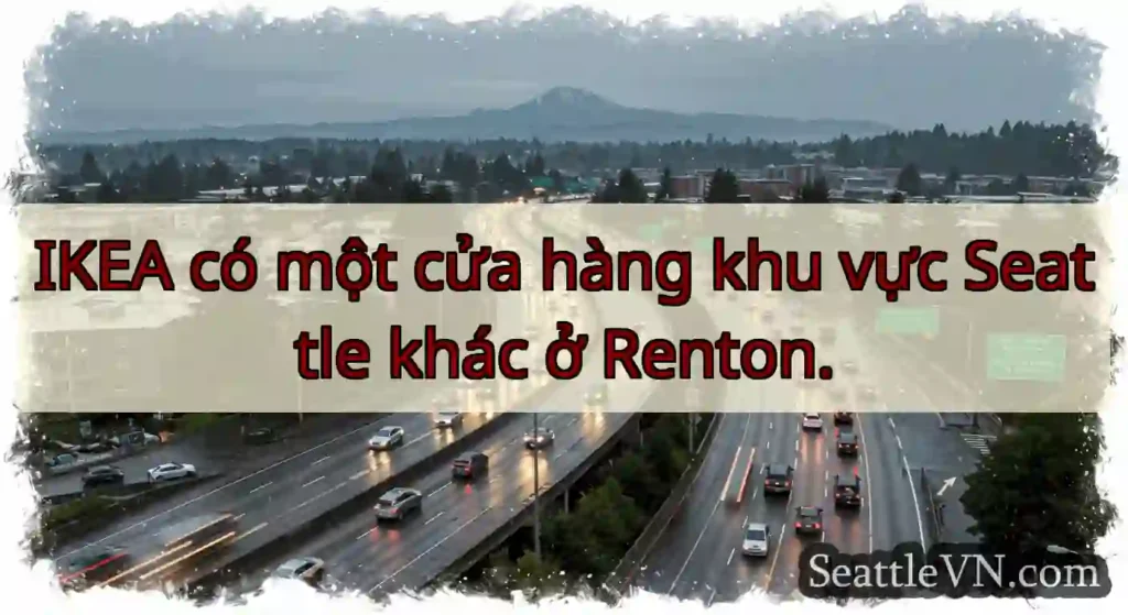 IKEA có một cửa hàng khu vực Seattle khác ở