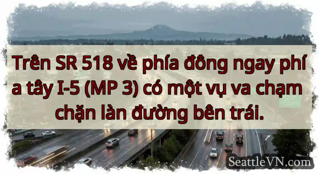 Trên SR 518 về phía đông ngay phía tây I-5 (MP 3)