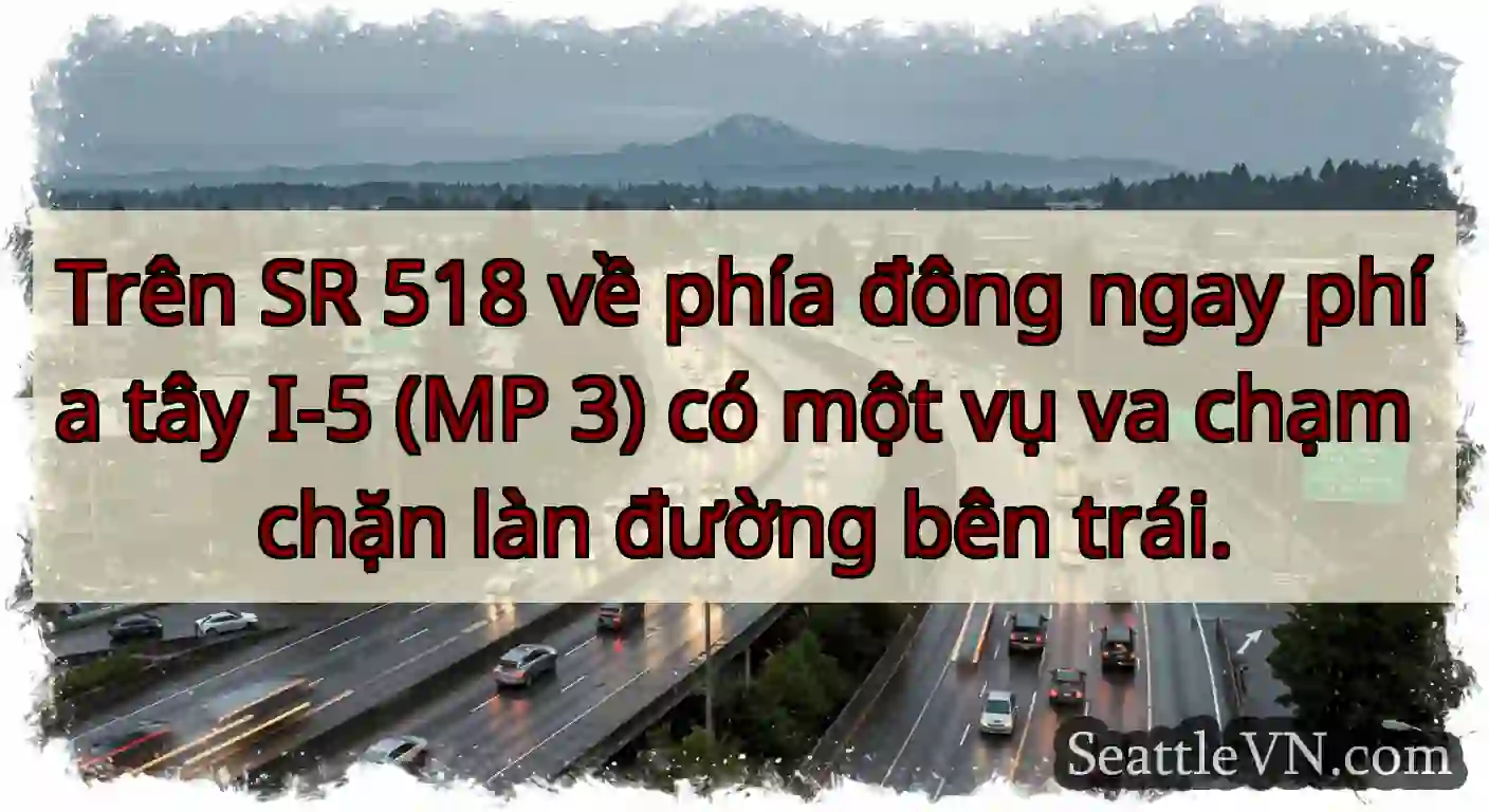 Trên SR 518 về phía đông ngay phía tây I-5 (MP 3)