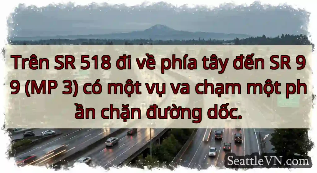 Trên SR 518 đi về phía tây đến SR 99 (MP 3) có