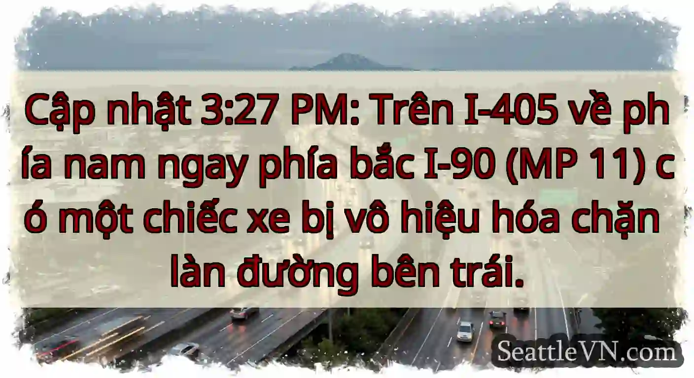 Cập nhật 3:27 PM: Trên I-405 về phía nam ngay