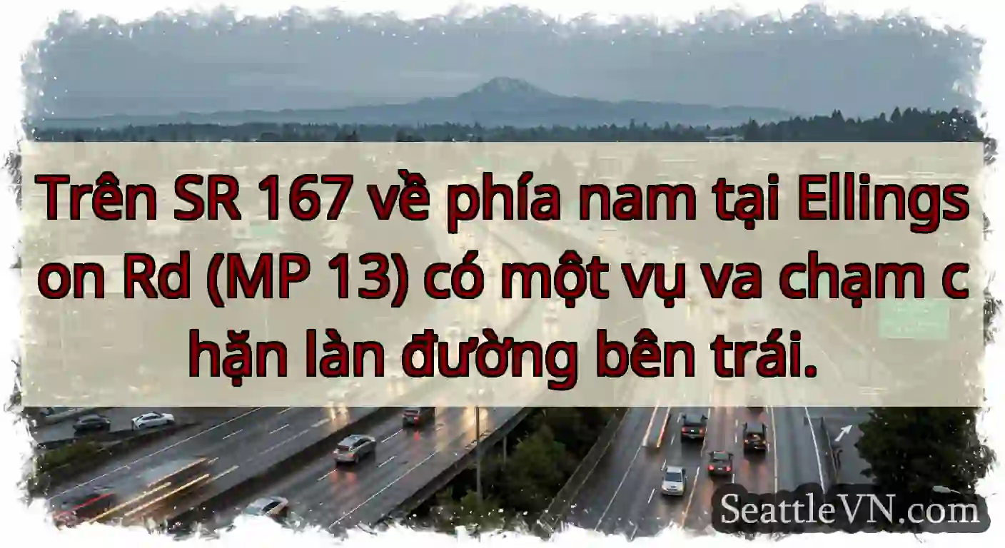 Trên SR 167 về phía nam tại Ellingson Rd (MP 13)