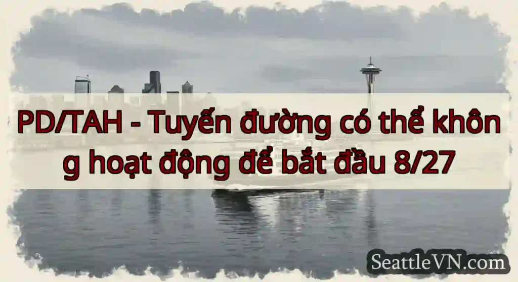 PD/TAH - Tuyến đường có thể không hoạt động để
