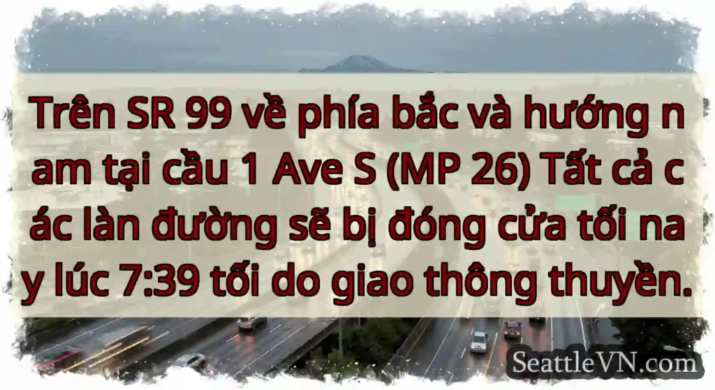Trên SR 99 về phía bắc và hướng nam tại cầu 1 Ave