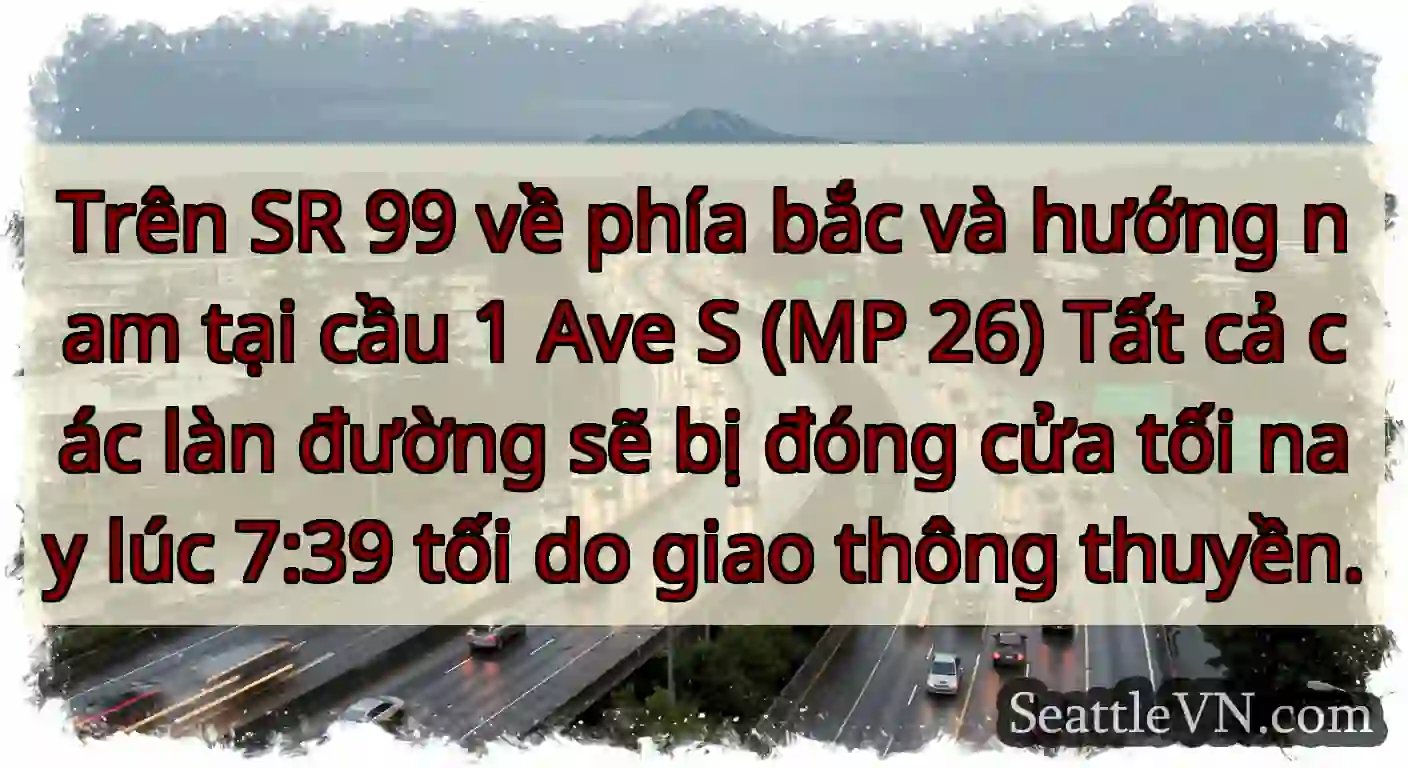 Trên SR 99 về phía bắc và hướng nam tại cầu 1 Ave