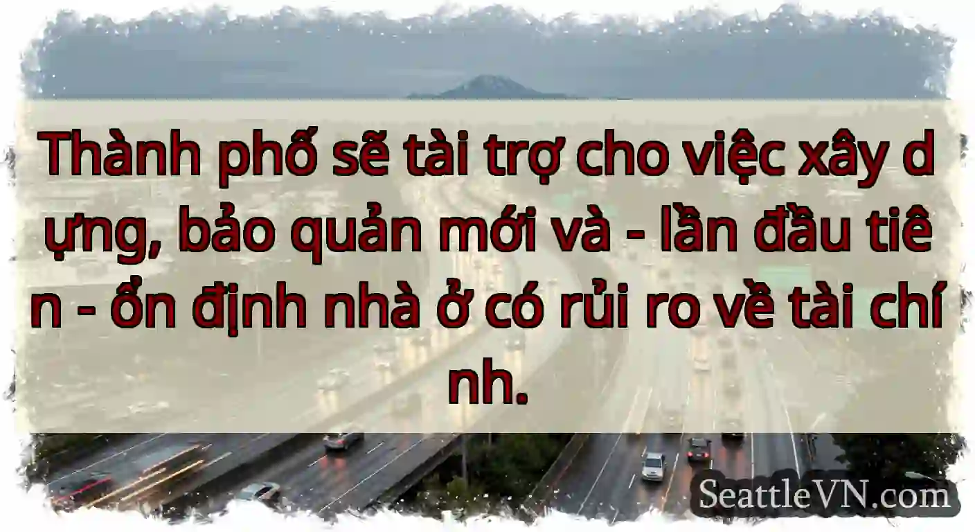 Thành phố sẽ tài trợ cho việc xây dựng, bảo quản