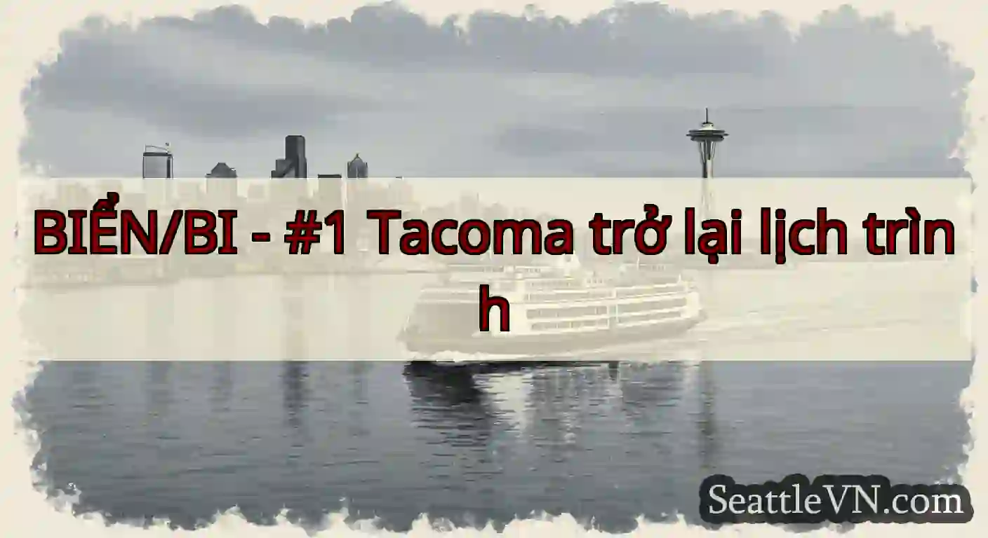 BIỂN/BI - #1 Tacoma trở lại lịch trình