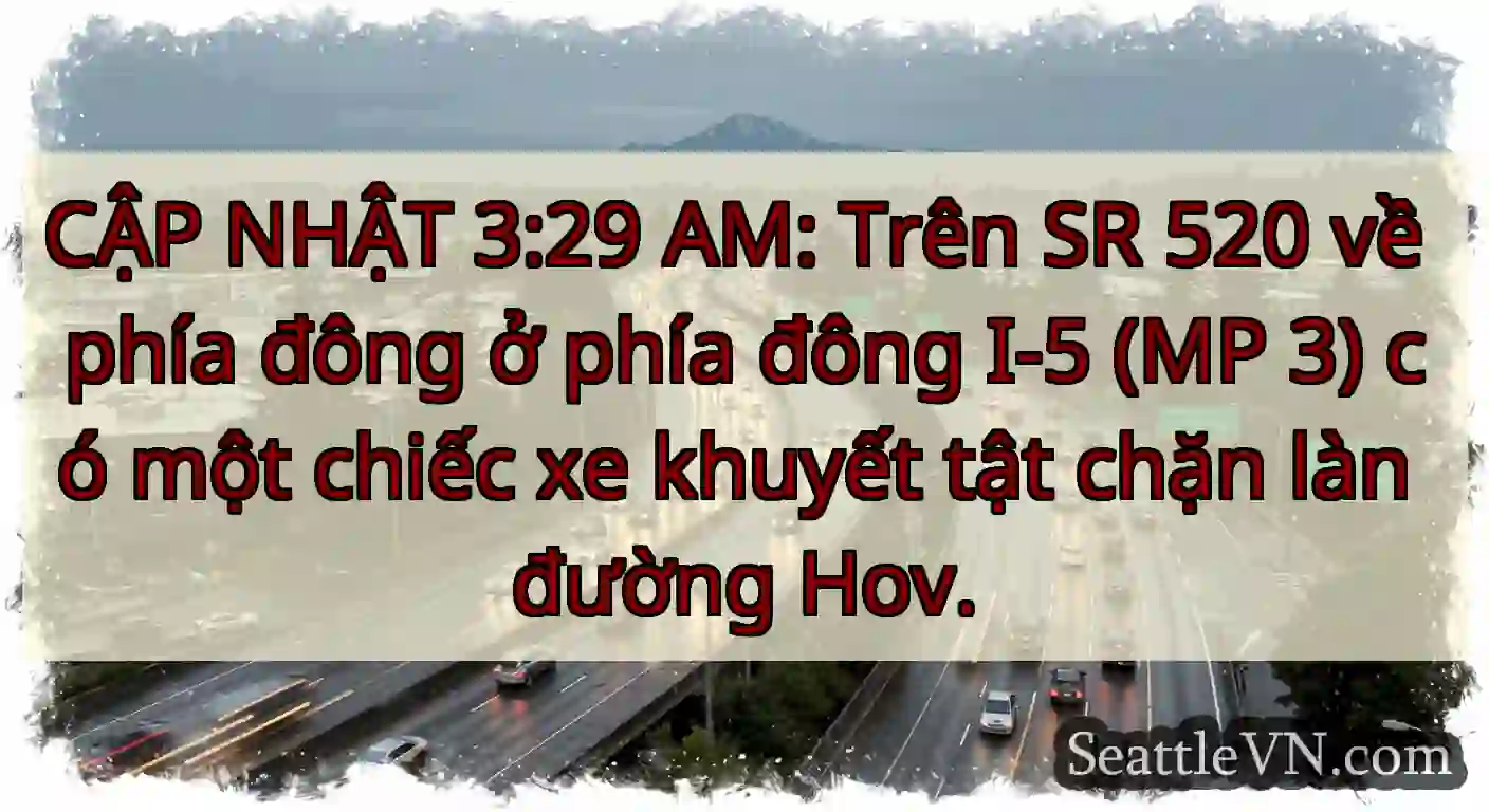 CẬP NHẬT 3:29 AM: Trên SR 520 về phía đông ở phía