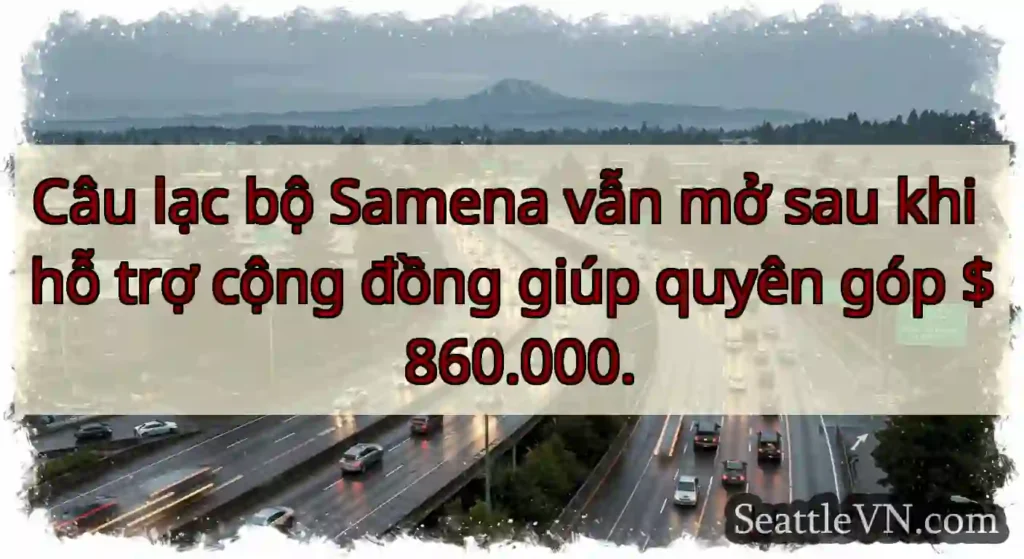 Câu lạc bộ Samena vẫn mở sau khi hỗ trợ cộng đồng