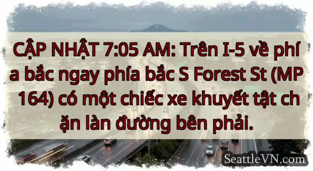 CẬP NHẬT 7:05 AM: Trên I-5 về phía bắc ngay phía