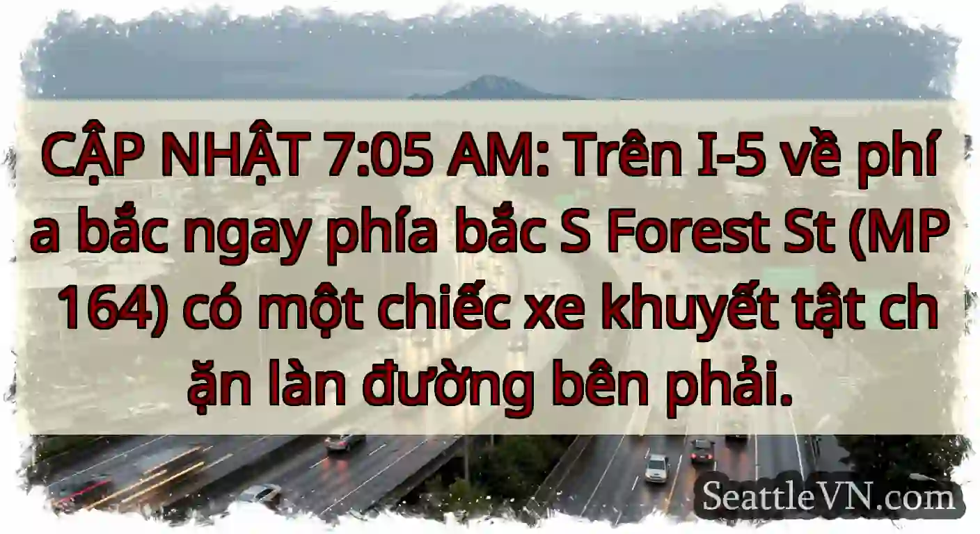 CẬP NHẬT 7:05 AM: Trên I-5 về phía bắc ngay phía