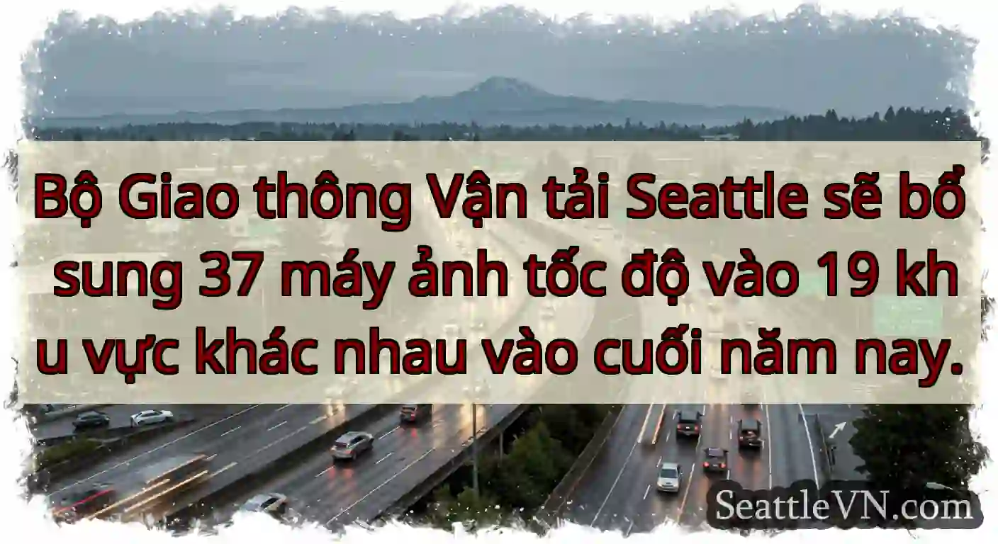 Bộ Giao thông Vận tải Seattle sẽ bổ sung 37 máy