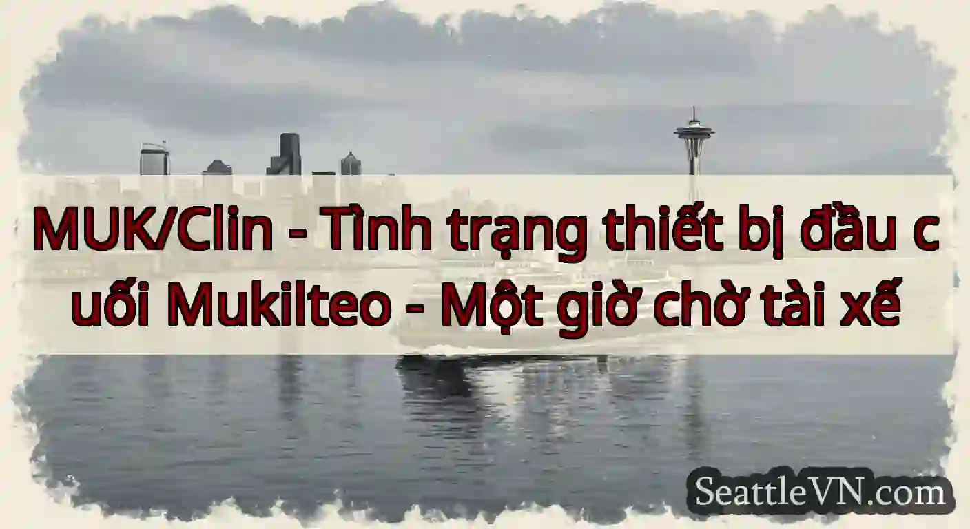 MUK/Clin - Tình trạng thiết bị đầu cuối Mukilteo