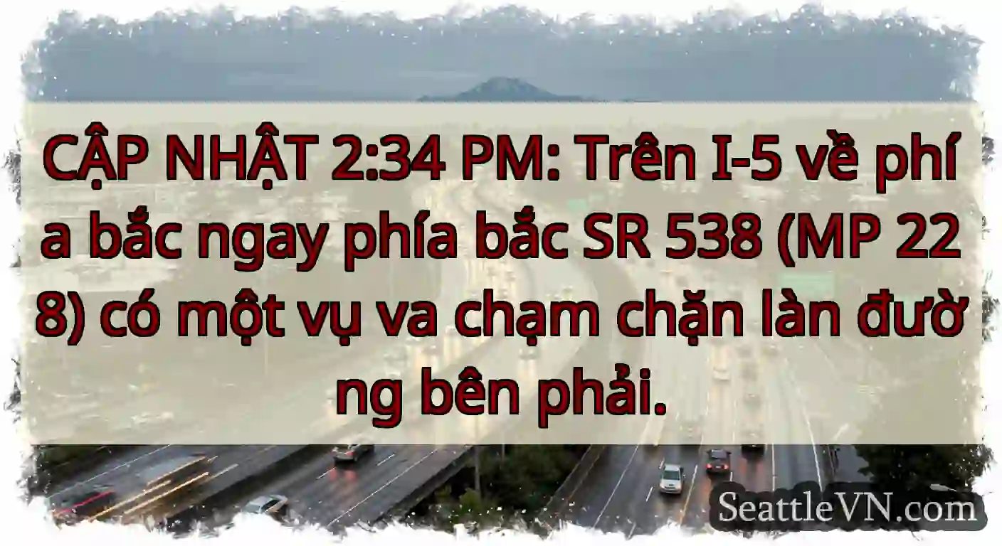 CẬP NHẬT 2:34 PM: Trên I-5 về phía bắc ngay phía