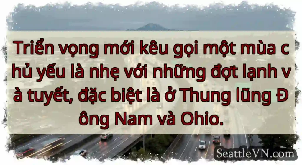 Triển vọng mới kêu gọi một mùa chủ yếu là nhẹ với