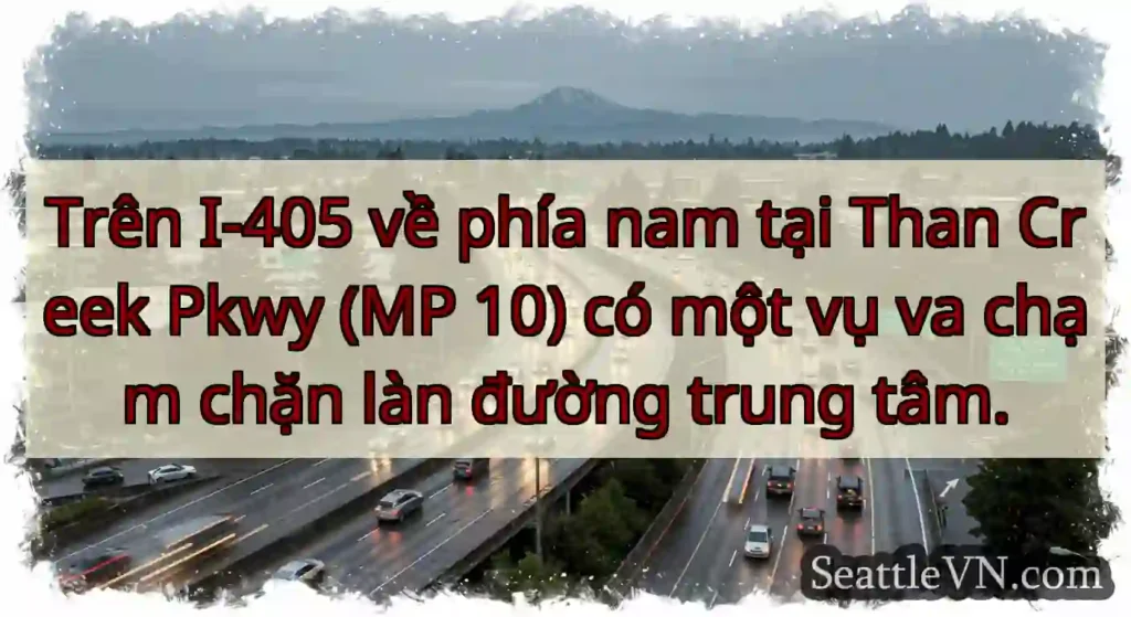 Trên I-405 về phía nam tại Than Creek Pkwy (MP