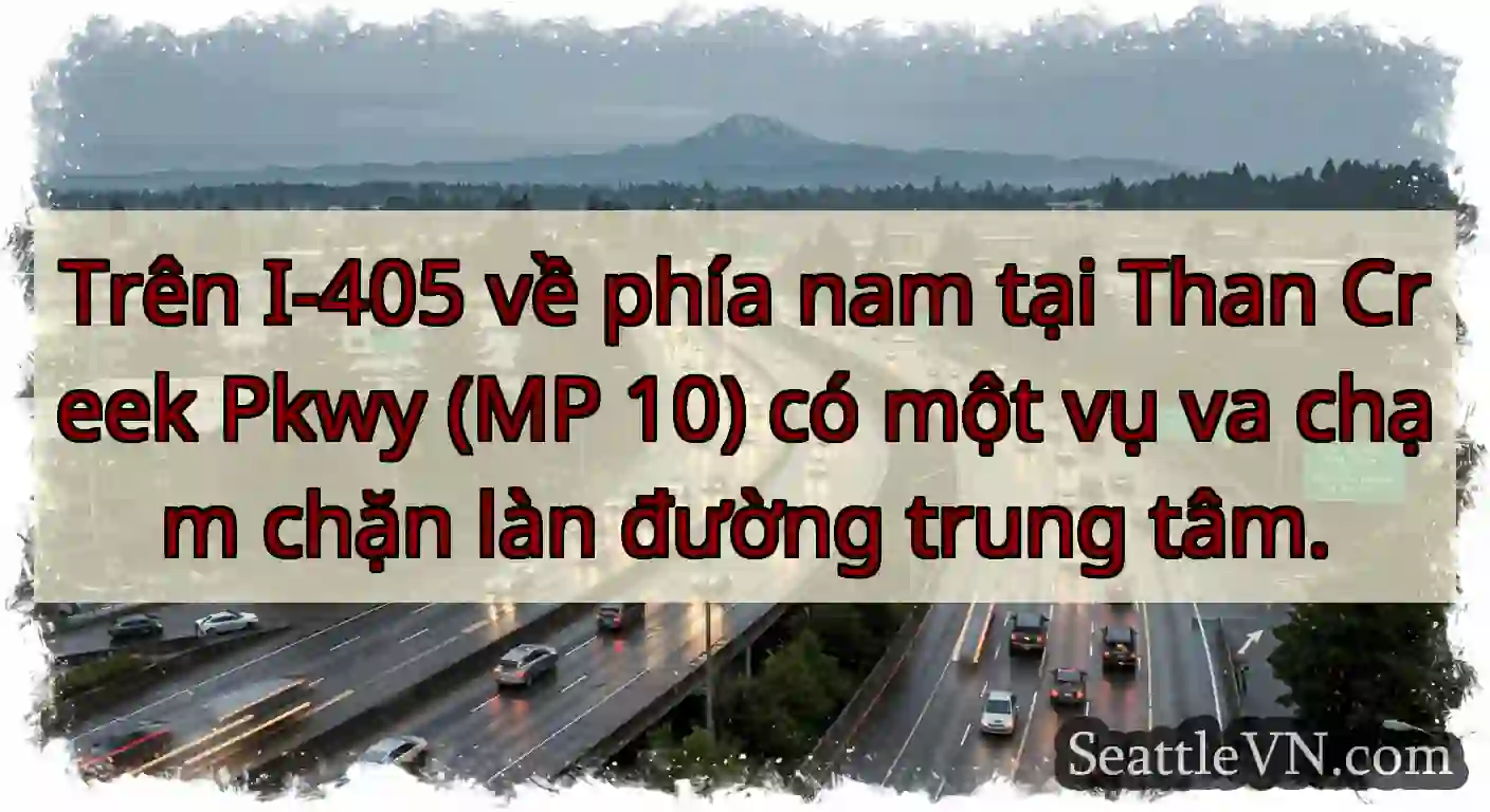 Trên I-405 về phía nam tại Than Creek Pkwy (MP