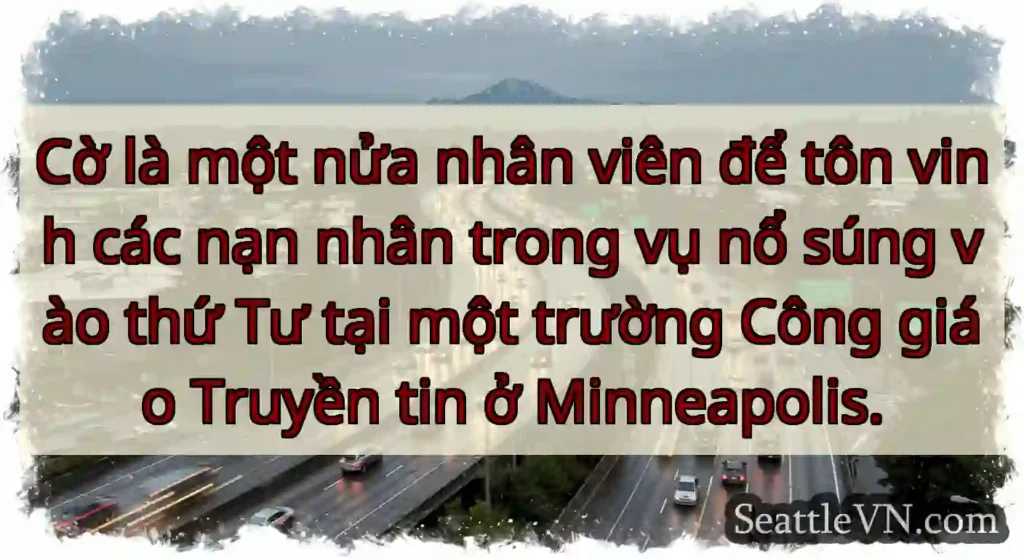 Cờ là một nửa nhân viên để tôn vinh các nạn nhân