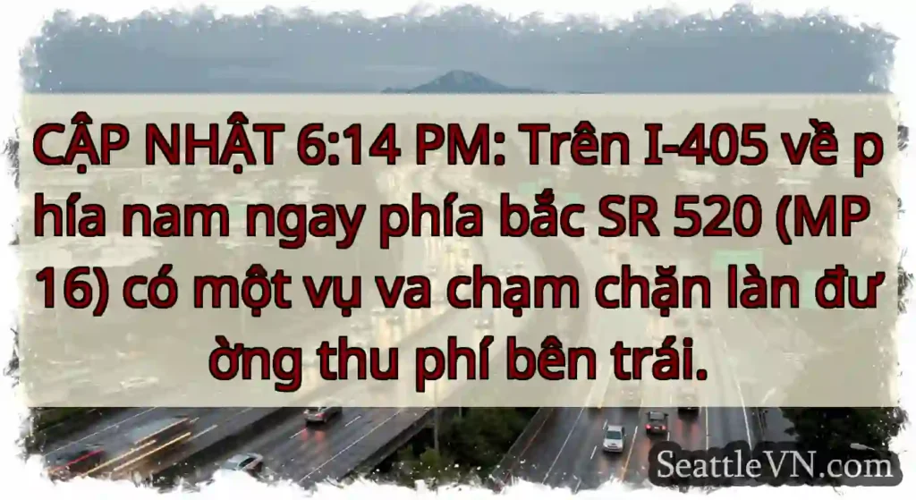 CẬP NHẬT 6:14 PM: Trên I-405 về phía nam ngay