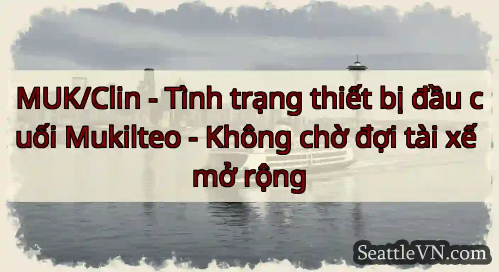 MUK/Clin - Tình trạng thiết bị đầu cuối Mukilteo