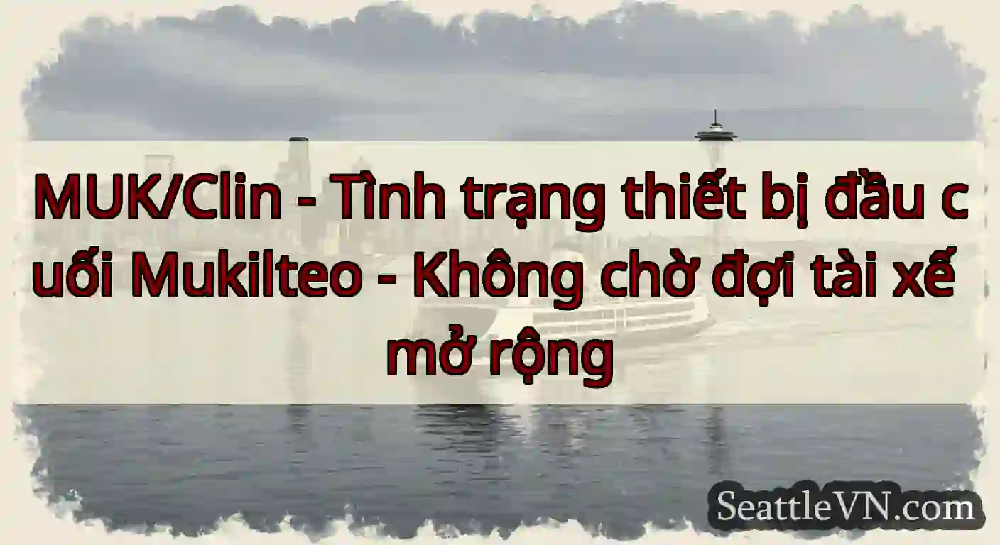 MUK/Clin - Tình trạng thiết bị đầu cuối Mukilteo