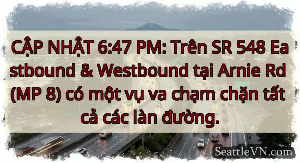 CẬP NHẬT 6:47 PM: Trên SR 548 Eastbound &