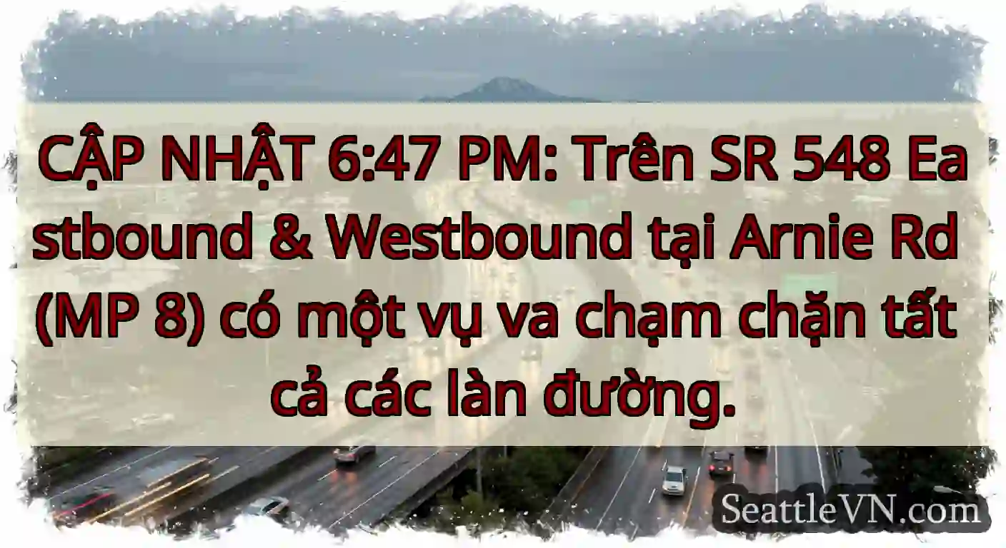 CẬP NHẬT 6:47 PM: Trên SR 548 Eastbound &