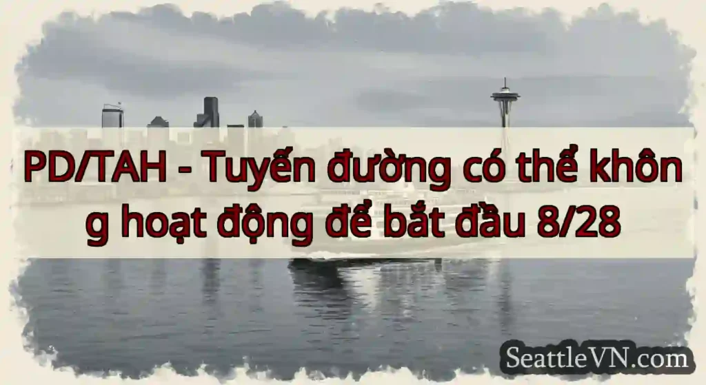 PD/TAH - Tuyến đường có thể không hoạt động để