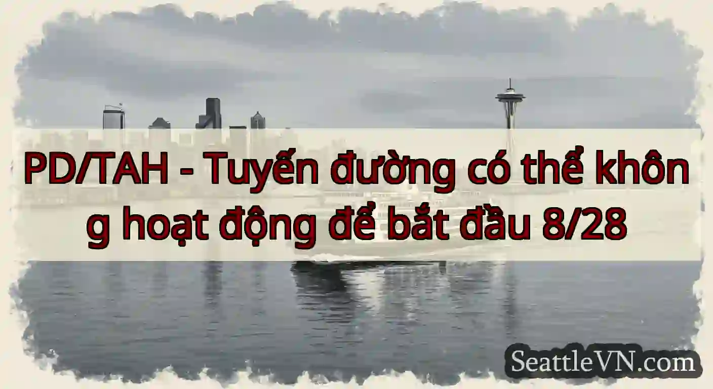PD/TAH - Tuyến đường có thể không hoạt động để