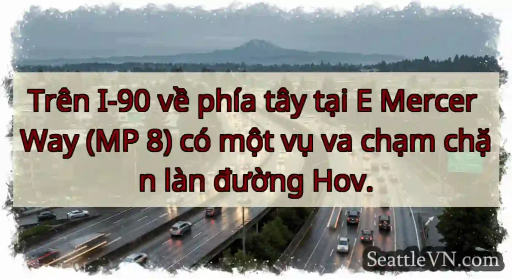 Trên I-90 về phía tây tại E Mercer Way (MP 8) có