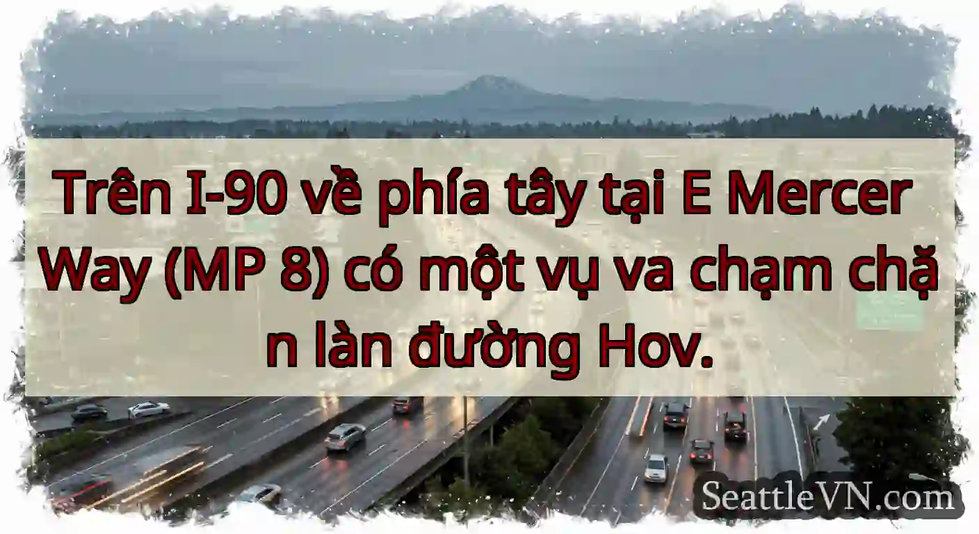 Trên I-90 về phía tây tại E Mercer Way (MP 8) có