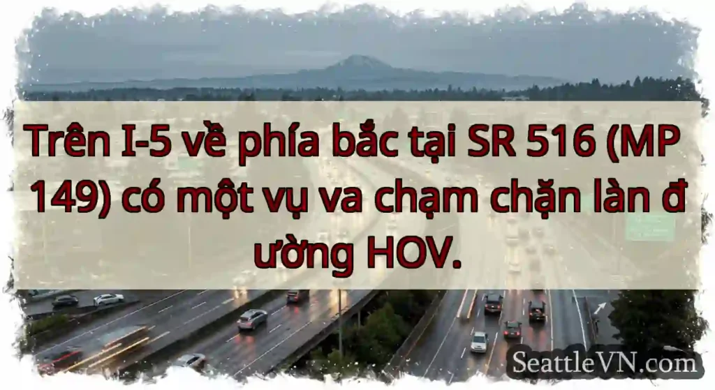 Trên I-5 về phía bắc tại SR 516 (MP 149) có một