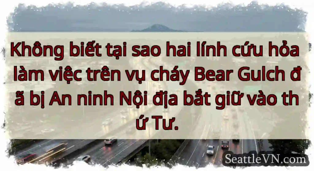 Không biết tại sao hai lính cứu hỏa làm việc trên
