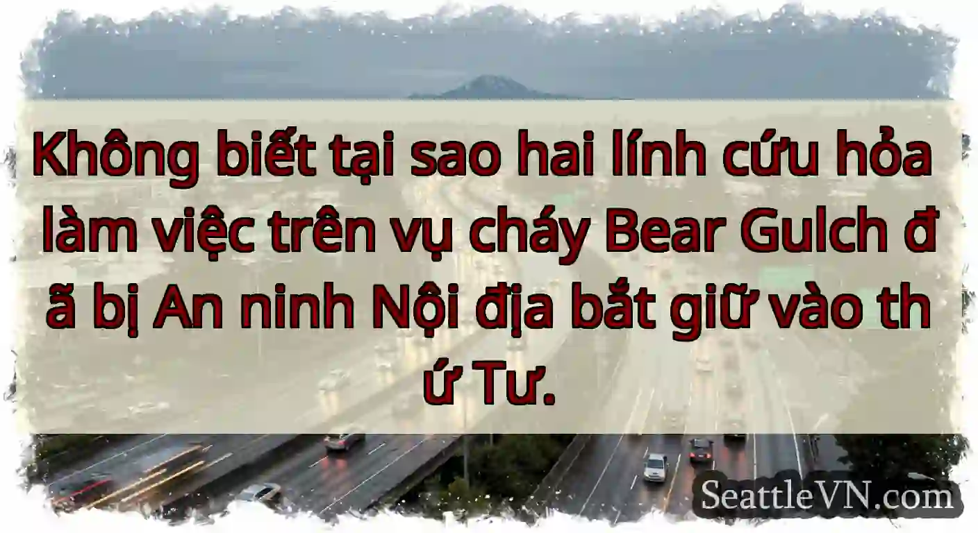 Không biết tại sao hai lính cứu hỏa làm việc trên