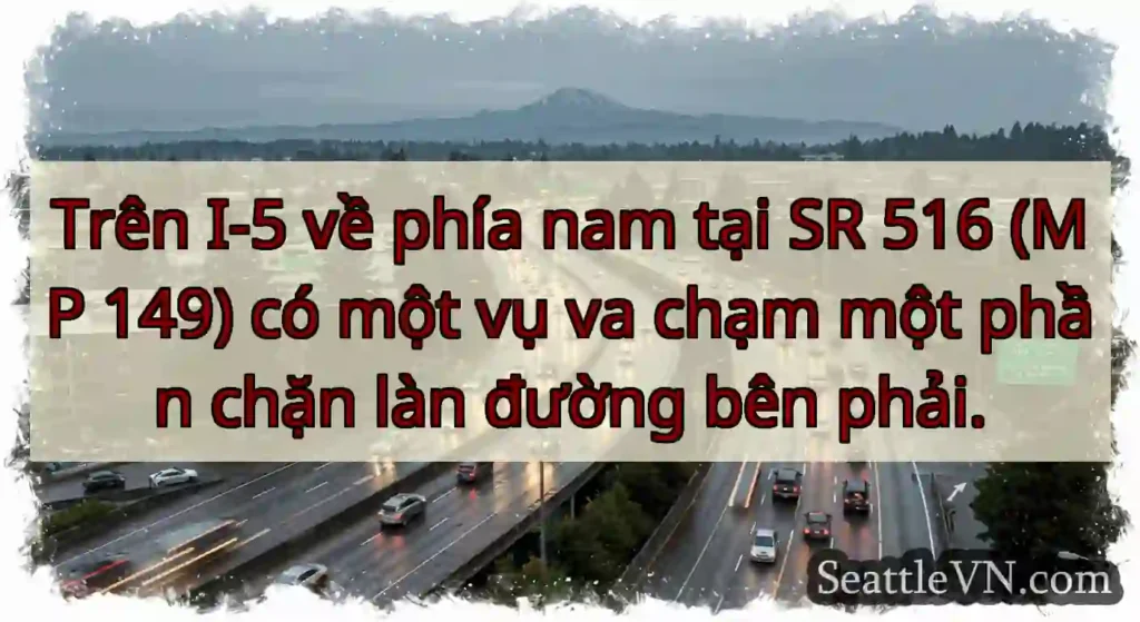 Trên I-5 về phía nam tại SR 516 (MP 149) có một