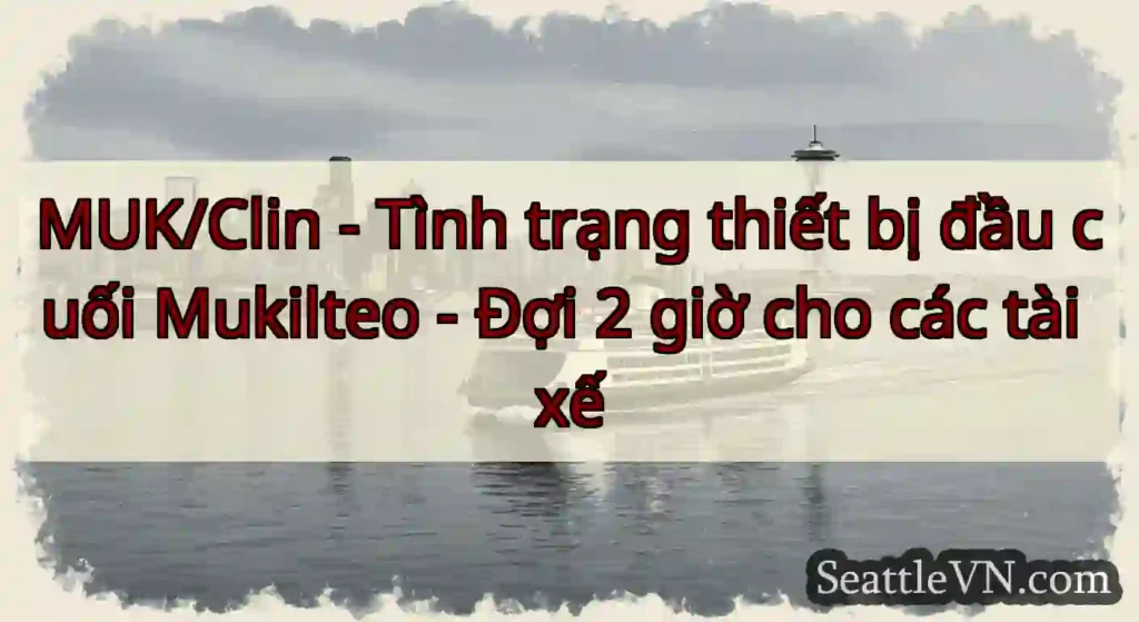 MUK/Clin - Tình trạng thiết bị đầu cuối Mukilteo