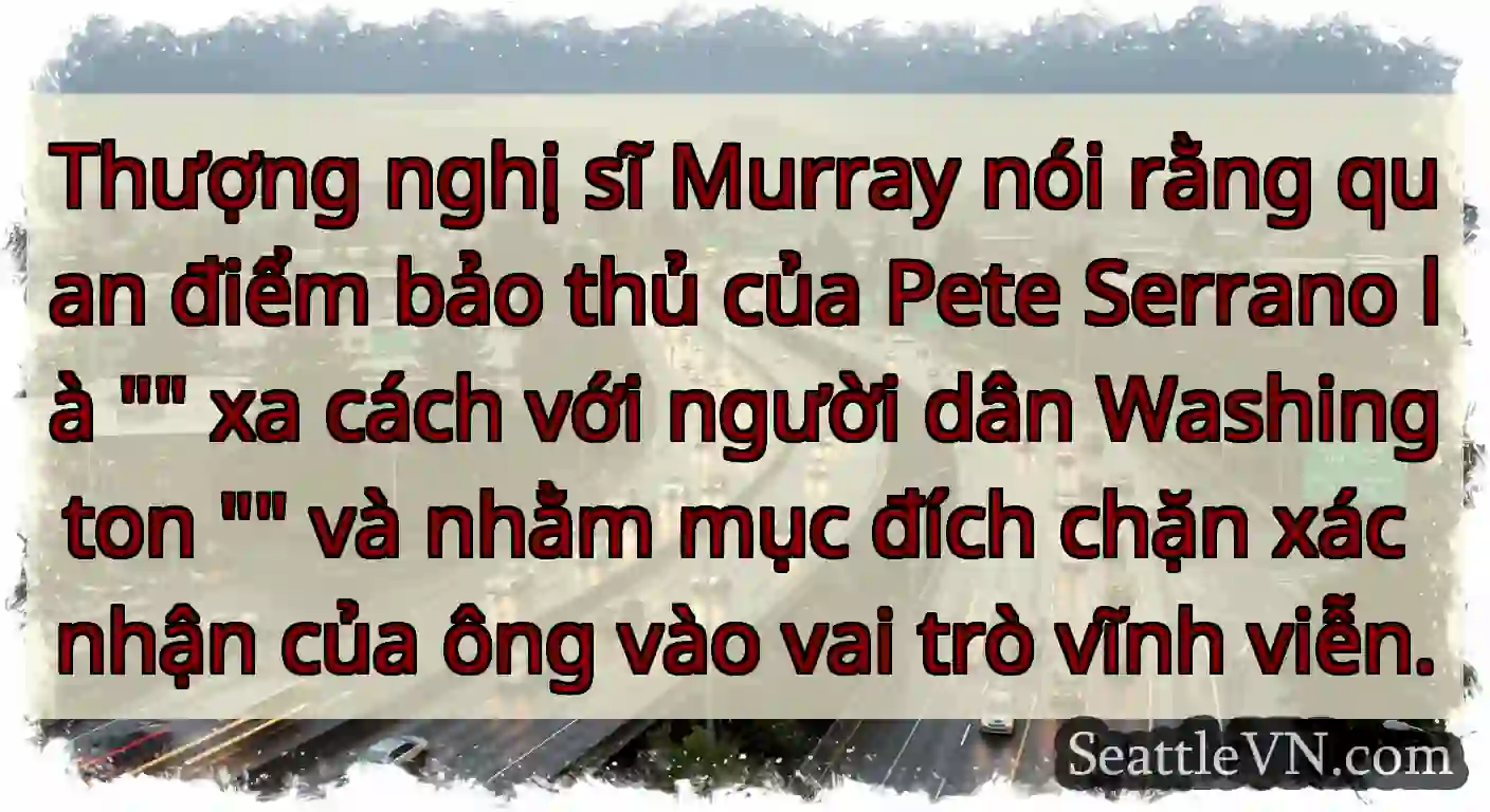 Thượng nghị sĩ Murray nói rằng quan điểm bảo thủ