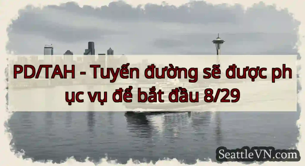 PD/TAH - Tuyến đường sẽ được phục vụ để bắt đầu