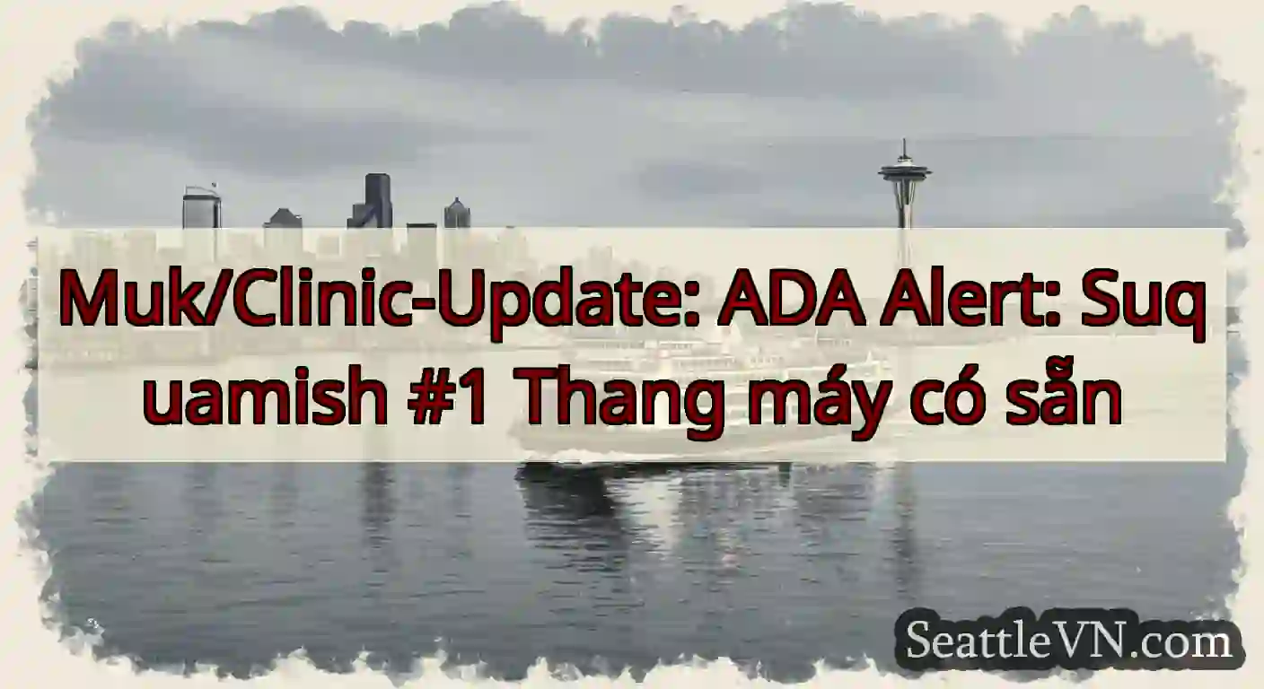 Muk/Clinic-Update: ADA Alert: Suquamish #1 Thang