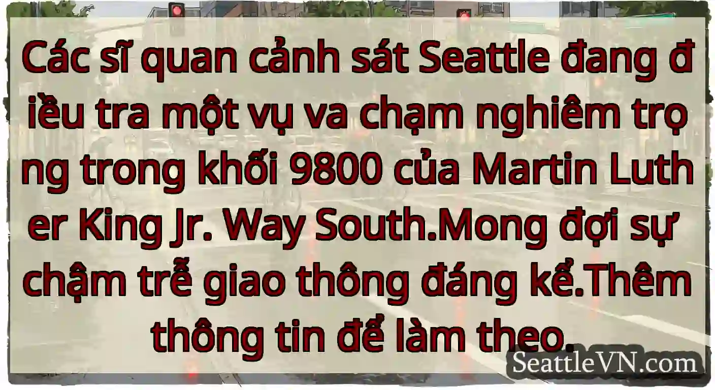 Các sĩ quan cảnh sát Seattle đang điều tra một vụ