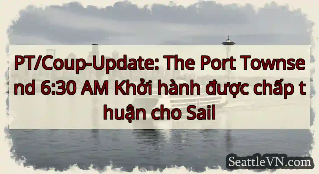 PT/Coup-Update: The Port Townsend 6:30 AM Khởi