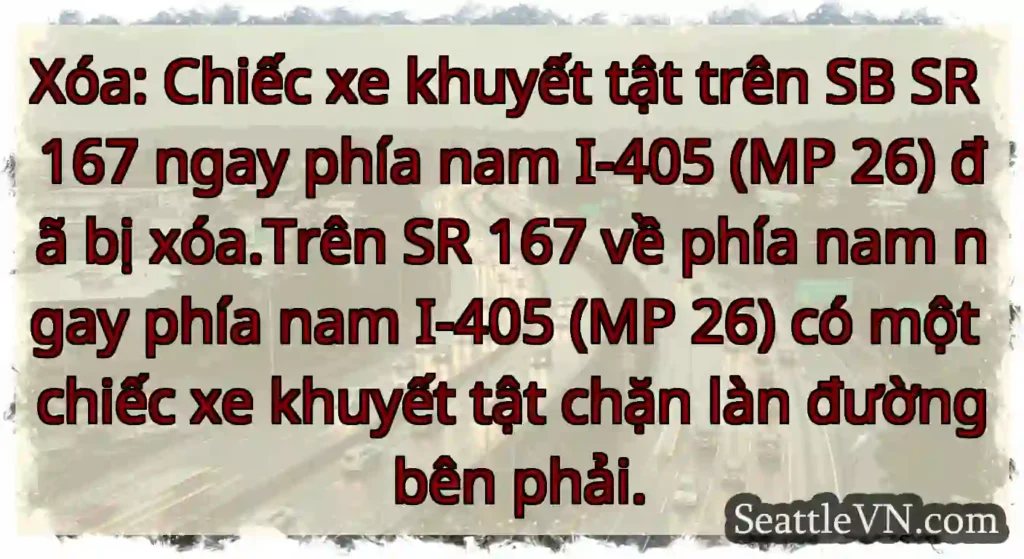 Xóa: Chiếc xe khuyết tật trên SB SR 167 ngay phía