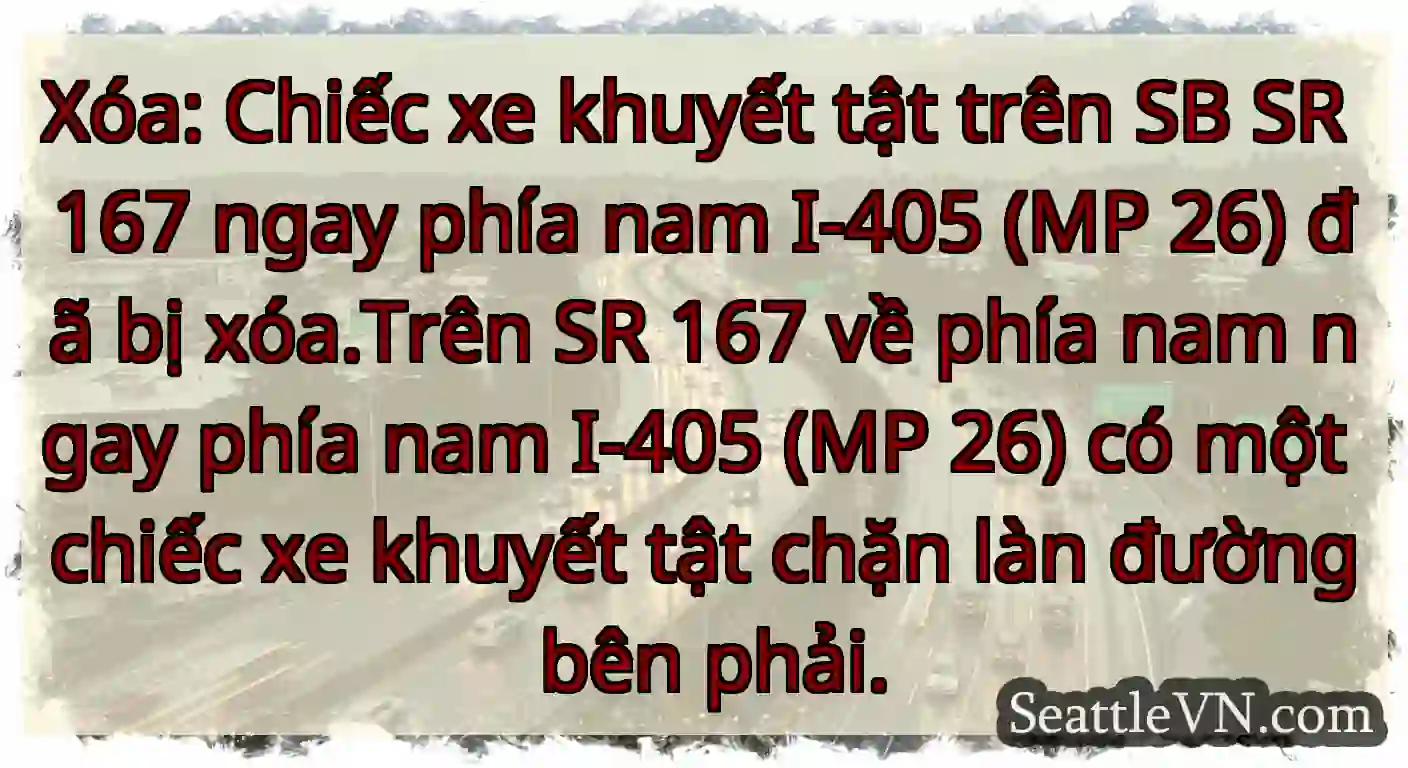 Xóa: Chiếc xe khuyết tật trên SB SR 167 ngay phía