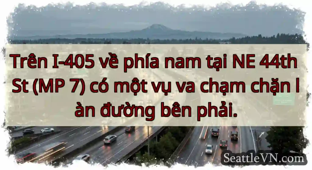 Trên I-405 về phía nam tại NE 44th St (MP 7) có