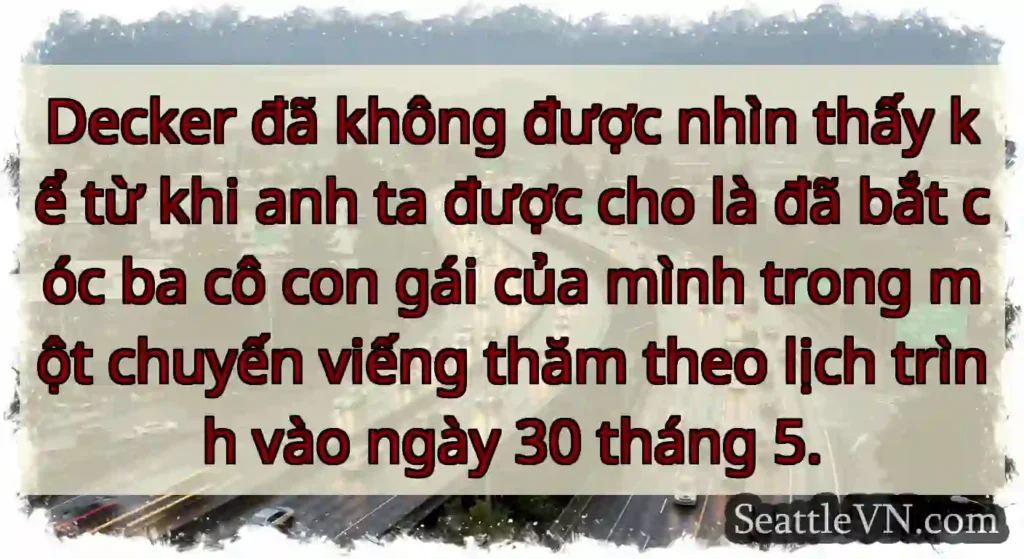 Decker đã không được nhìn thấy kể từ khi anh ta
